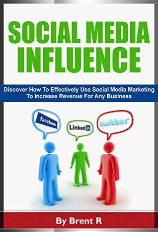 [fb0ad] @Read~ Online Business: Online Marketing: Social Media Influence (Online Business Email Marketing Social Media Marketing) (Entrepreneurship Internet Marketing Inspiration Basics) - Brent R @PDF%