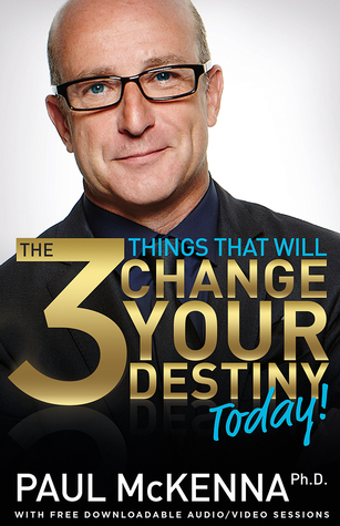 [494cc] !R.e.a.d# *O.n.l.i.n.e~ The 3 Things That Will Change Your Destiny Today! - Paul McKenna @e.P.u.b@