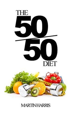 [16a6c] %Read! The 50/50 Diet: Count Calories. Exercise. Lose Weight - Martin Harris !e.P.u.b~