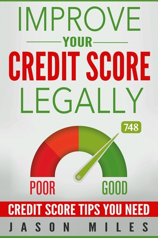 e65e9] %D.o.w.n.l.o.a.d! Improve Your Credit Score Legally: Credit Score Tips You Need - Jason Miles !P.D.F%