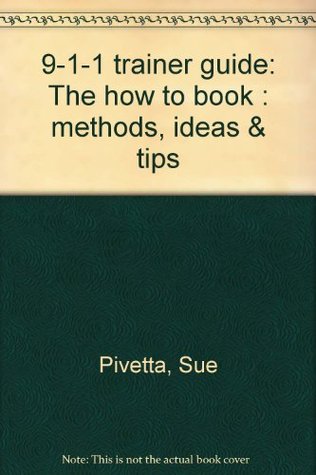 [7dd8d] ^Download@ 9-1-1 trainer guide: The how to book : methods, ideas & tips - Sue Pivetta @e.P.u.b~