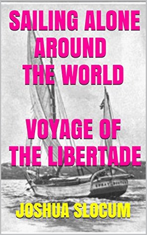 [05956] #F.u.l.l.~ ~D.o.w.n.l.o.a.d! Sailing Alone Around the World. Voyage of the Liberdade. - Joshua Slocum #PDF*