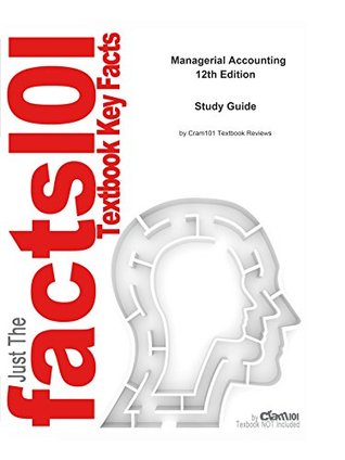 [6d4df] !F.u.l.l.! *D.o.w.n.l.o.a.d~ Managerial Accounting, textbook by Carl S. Warren--Study Guide - Cram101 Textbook Reviews ^PDF^
