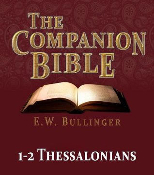 [957d5] *R.e.a.d! ~O.n.l.i.n.e# The Companion Bible - The Book of 1st & 2nd Thessalonians - E.W. Bullinger ~e.P.u.b#