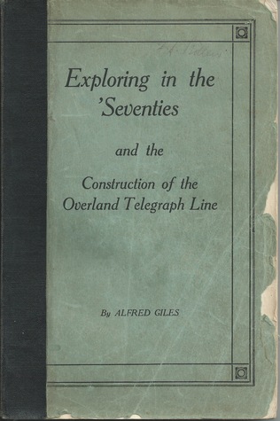 [1873d] %F.u.l.l.! !D.o.w.n.l.o.a.d* Exploring in the 'seventies and the Construction of the Overland Telegraph Line - Alfred Giles %P.D.F@