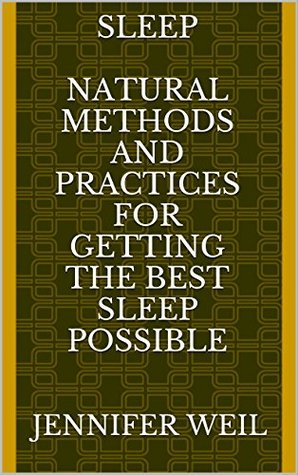 [ac50e] @F.u.l.l.! %D.o.w.n.l.o.a.d~ SLEEP Natural Methods and Practices for Getting the Best Sleep Possible - Jennifer Weil !PDF~