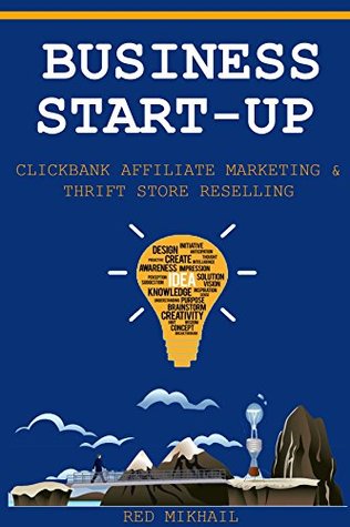 [a4918] #R.e.a.d* *O.n.l.i.n.e@ BUSINESS START-UP 2016: CLICKBANK AFFILIATE MARKETING & THRIFT STORE RESELLING - Red Mikhail !P.D.F~