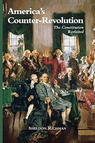 [3857f] #R.e.a.d% America's Counter-Revolution: The Constitution Revisited - Sheldon Richman !P.D.F~