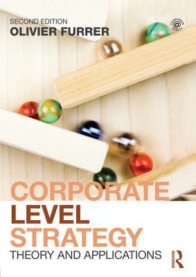 [4a323] ^R.e.a.d% Corporate Level Strategy: Theory and Applications - Olivier Furrer @e.P.u.b~