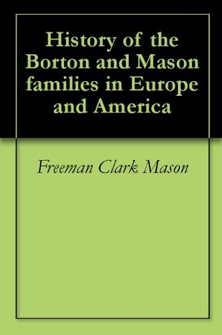[80c88] @Read~ ~Online^ History of the Borton and Mason families in Europe and America - Freeman Clark Mason ^ePub@