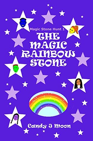 [61791] *R.e.a.d* %O.n.l.i.n.e# The Magic Rainbow Stone (Magic Stone Hunt Book 1) - Candy J. Moon *PDF@