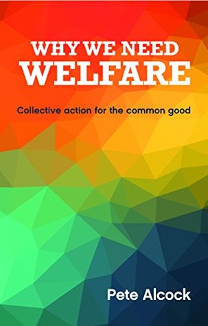 [a5b12] @Read% @Online^ Why we need welfare: Collective action for the common good - Pete Alcock %e.P.u.b*