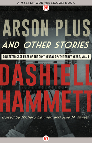 [df0bc] ~Full# ^Download# Arson Plus and Other Stories: Collected Case Files of the Continental Op: The Early Years, Volume 1 - Dashiell Hammett #e.P.u.b!