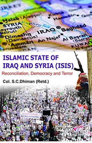 55de9] !D.o.w.n.l.o.a.d* Islamic State of Iraq and Syria (Isis): Reconciliation, Democracy and Terror - S.C. Dhiman ~ePub^
