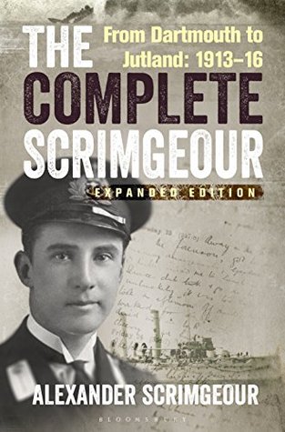 [8d57e] %Read# ^Online% The Complete Scrimgeour: From Dartmouth to Jutland 1913-16 - Alexander Scrimgeour %e.P.u.b!