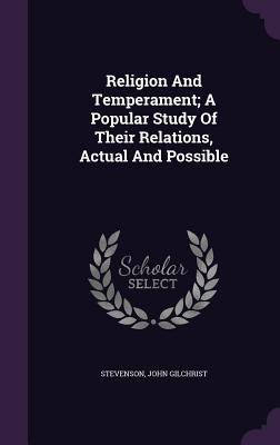 4cceb] @D.o.w.n.l.o.a.d! Religion and Temperament; A Popular Study of Their Relations, Actual and Possible - Stevenson John Gilchrist @P.D.F@