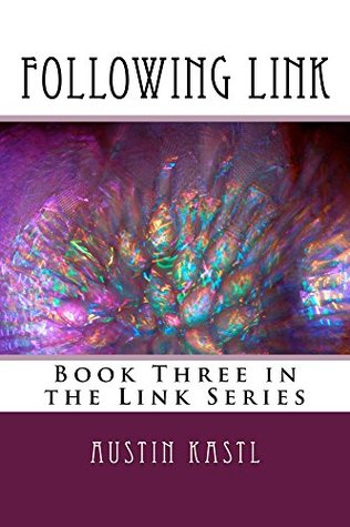 [cb4b1] ~Read% *Online* Following Link: Book Three of the Link Series - Austin Kastl !e.P.u.b~