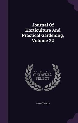 [bd69d] ~Full% ~Download! Journal of Horticulture and Practical Gardening, Volume 22 - Anonymous @e.P.u.b!