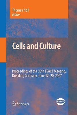 [298dc] #Read^ #Online* Cells and Culture: Proceedings of the 20th ESACT Meeting, Dresden, Germany, June 17-20, 2007 - Thomas Noll @PDF@