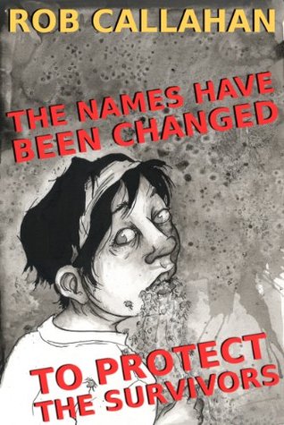 [26ac9] *Download~ The Names Have Been Changed to Protect the Survivors - Rob Callahan %ePub^