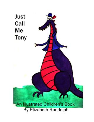 [14c26] %F.u.l.l.! !D.o.w.n.l.o.a.d@ Just Call Me Tony: An Illustrated Children's Book - E.J. Randolph @e.P.u.b@