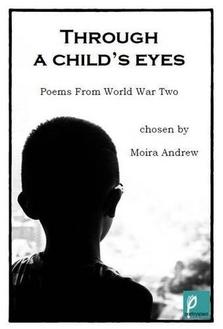 [e6684] ~R.e.a.d^ @O.n.l.i.n.e^ Through A Child's Eyes: Poems from World War Two - Moira Andrew ^P.D.F#