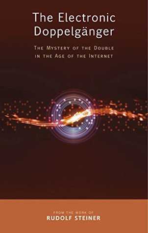 [62a27] @Download@ The Electronic Doppelgänger: The Mystery of the Double in the Age of the Internet - Rudolf Steiner %ePub#