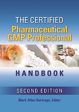 [315c3] ^R.e.a.d^ The Certified Pharmaceutical GMP Professional Handbook, Second Edition - Mark Allen Durivage *P.D.F^