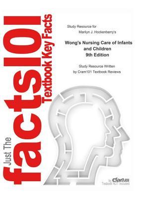 [67c23] !R.e.a.d^ Wong's Nursing Care of Infants and Children: Nursing, Nursing - Cram101 Textbook Reviews ^ePub!