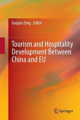 8caa2] ^D.o.w.n.l.o.a.d~ Tourism and Hospitality Development Between China and Eu - Guojun Zeng ~PDF!