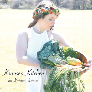 [c3b7e] #Full^ ~Download@ Krause's Kitchen: A Collection of Healthy Recipes - Katelyn Krause !ePub~