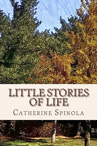 [91e3c] %Read* *Online% Little Stories of Life: A Collection of Short Stories - Catherine Spinola !P.D.F*