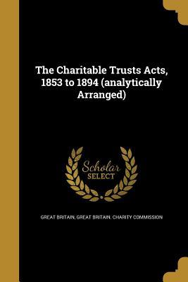 [99983] #Full@ *Download^ The Charitable Trusts Acts, 1853 to 1894 (Analytically Arranged) - Great Britain @e.P.u.b#