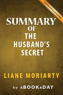[794f7] ~R.e.a.d% @O.n.l.i.n.e% Summary of The Husband's Secret: by Liane Moriarty - Summary & Analysis - aBookaDay @P.D.F*