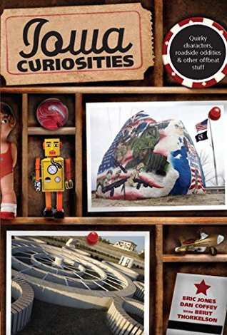 [ef64a] #Download* Iowa Curiosities: Quirky characters, roadside oddities & other offbeat stuff - Eric Jones #PDF^