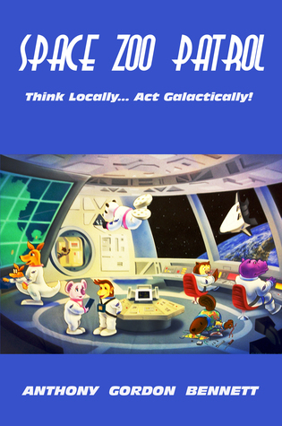43b4f] #D.o.w.n.l.o.a.d^ Space Zoo Patrol: Think Locallyact Galactically! - Anthony Gordon Bennett @PDF@
