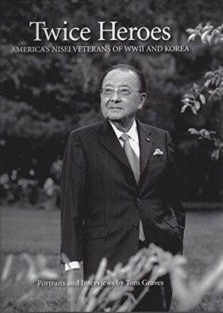 [62f40] *Read* @Online* Twice Heroes America's Nisei Veterans of WWII and Korea - Tom Graves ^ePub@