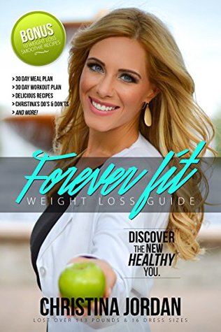 96ef8] @D.o.w.n.l.o.a.d~ Forever Fit Weight Loss Guide: Discover The New Healthy You - Christina Jordan ^e.P.u.b#