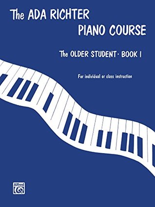 [82861] %Read^ %Online^ Ada Richter Piano Course - The Older Student, Book 1: Piano Method (The Ada Richter Piano Course) - Ada Richter !e.P.u.b#