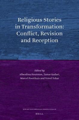 [d3638] *R.e.a.d! ^O.n.l.i.n.e~ Religious Stories in Transformation: Conflict, Revision and Reception - Alberdina Houtman @e.P.u.b~