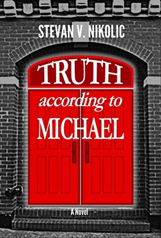 [f16c4] !R.e.a.d% #O.n.l.i.n.e^ Truth According to Michael (Michael Nicolau Series Book 2) - Stevan V. Nikolic *P.D.F#