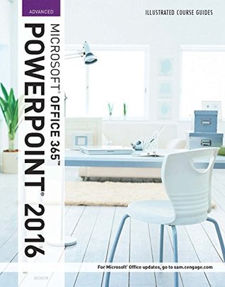 [db52e] #Read! Illustrated Course Guide: Microsoft Office 365 & PowerPoint 2016: Advanced, Spiral bound Version - David W. Beskeen !PDF~