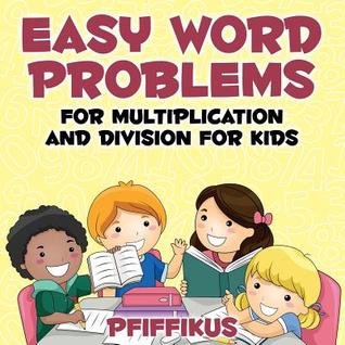 [b41c4] %R.e.a.d@ Easy Word Problems for Multiplication and Division for Kids - Pfiffikus @e.P.u.b*