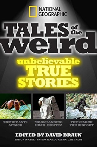 [6f442] %R.e.a.d@ National Geographic Tales of the Weird: Unbelievable True Stories - David Braun @PDF@