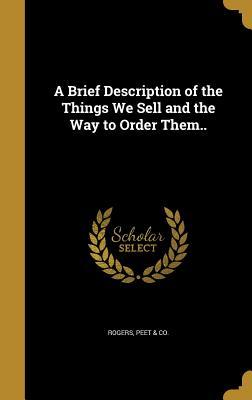 [84d0d] ~Read% A Brief Description of the Things We Sell and the Way to Order Them.. - Peet & Co Rogers #PDF%