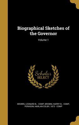 [86fa0] #Full~ @Download* Biographical Sketches of the Governor; Volume 1 - Leonard B. Brown %ePub^