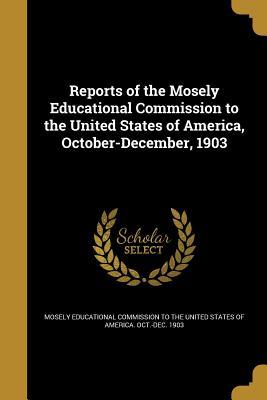 c2b5f] ^D.o.w.n.l.o.a.d% Reports of the Mosely Educational Commission to the United States of America, October-December, 1903 - Mosely Educational Commission to the Uni !ePub~