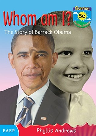 [a6e86] @Full* %Download* Who Am I? The Story of Barrack Obama (Sunrise Reading Scheme 5e) - Phyllis Andrews *ePub@