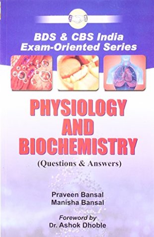 [a4563] ^Read# BDS and CBS India Exam-Oriented Series Physiology and Biochemistry: Questions and Answers: 0 - Bansal %P.D.F*
