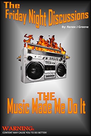 [f9c18] #F.u.l.l.* !D.o.w.n.l.o.a.d^ The Friday Night Discussions - The Music Made Me Do It - Renee J Greene ~ePub^